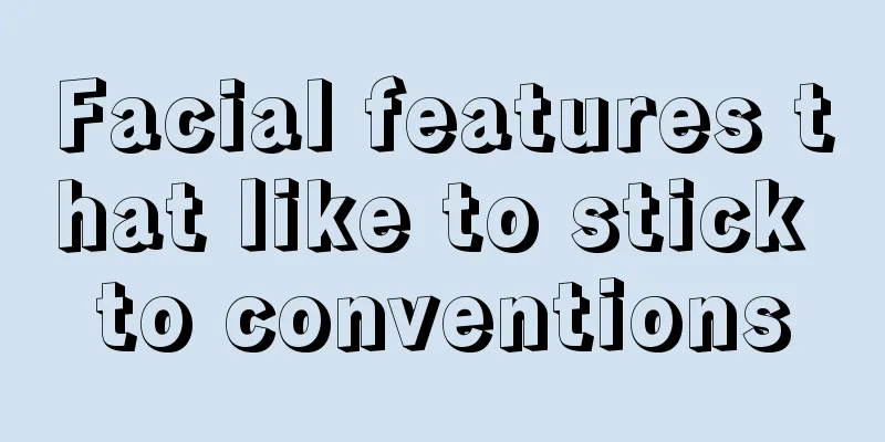 Facial features that like to stick to conventions