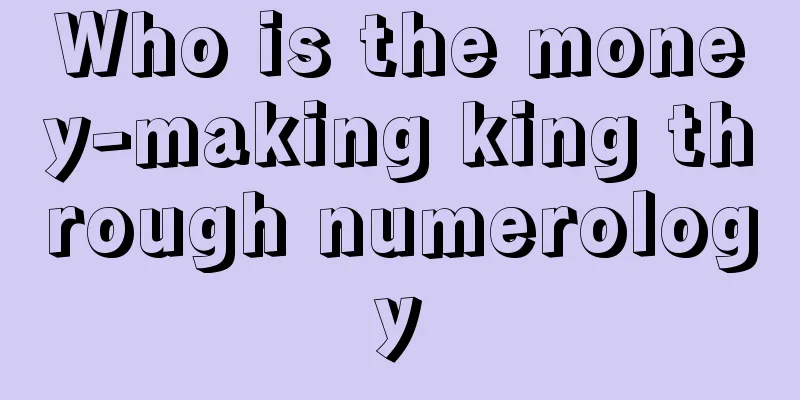 Who is the money-making king through numerology