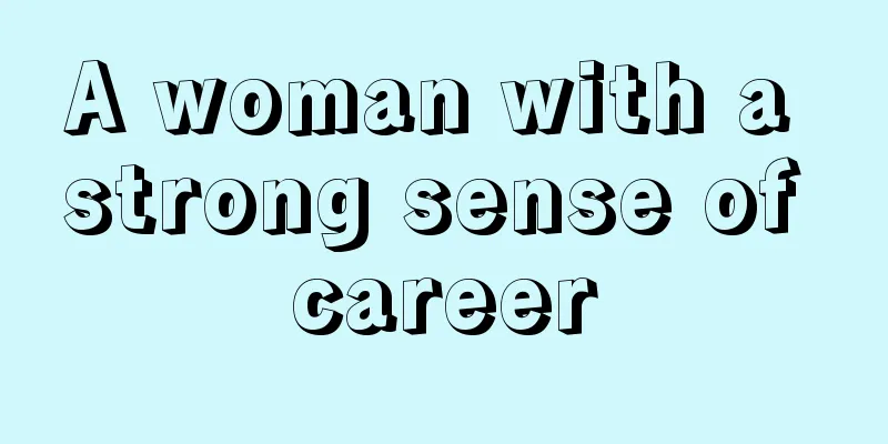 A woman with a strong sense of career