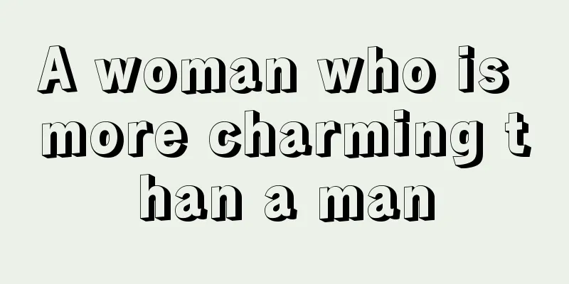 A woman who is more charming than a man