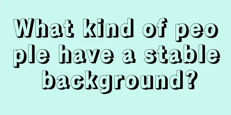 What kind of people have a stable background?