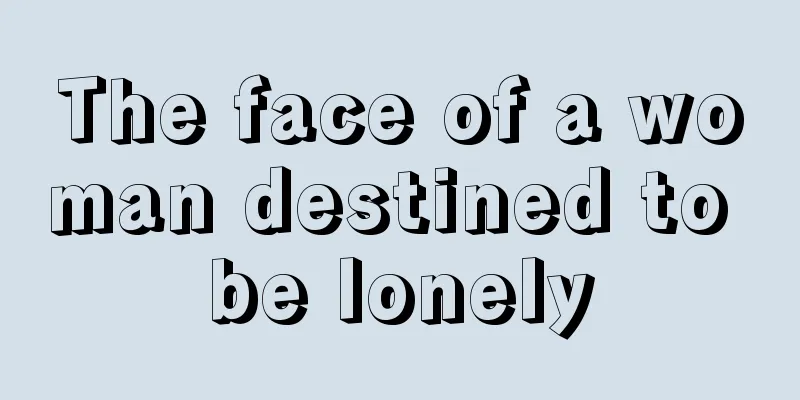 The face of a woman destined to be lonely