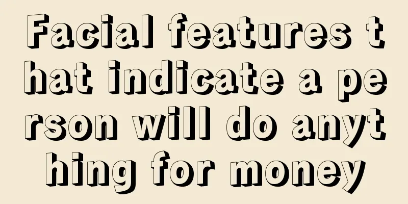 Facial features that indicate a person will do anything for money