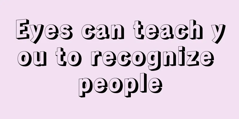 Eyes can teach you to recognize people