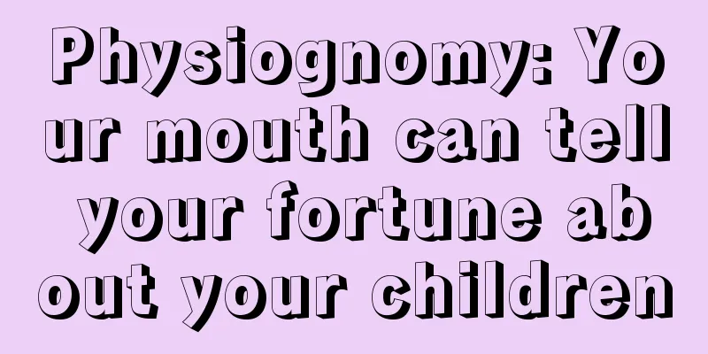 Physiognomy: Your mouth can tell your fortune about your children