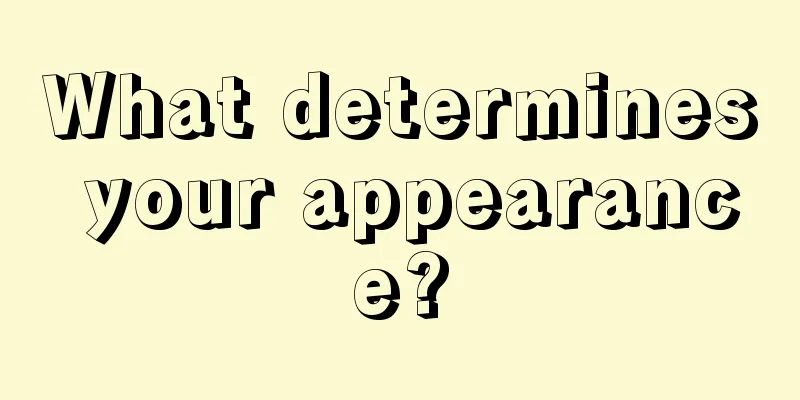 What determines your appearance?