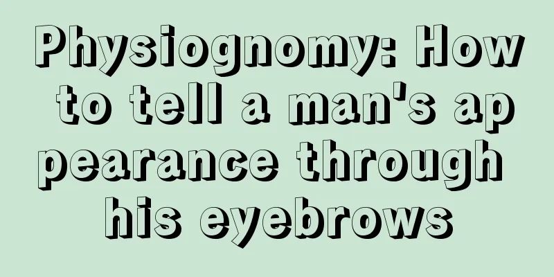 Physiognomy: How to tell a man's appearance through his eyebrows