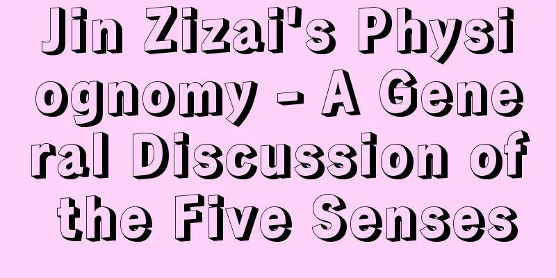 Jin Zizai's Physiognomy - A General Discussion of the Five Senses
