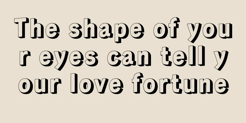 The shape of your eyes can tell your love fortune