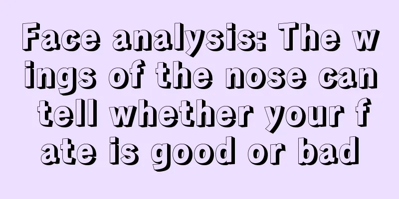 Face analysis: The wings of the nose can tell whether your fate is good or bad