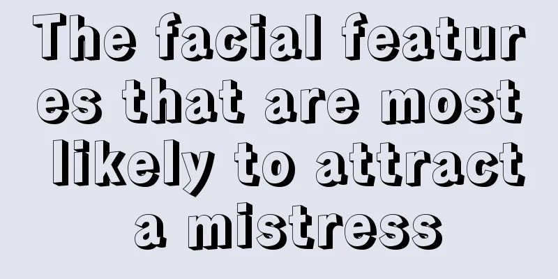 The facial features that are most likely to attract a mistress