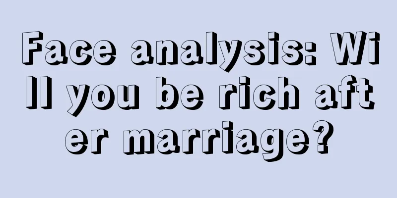 Face analysis: Will you be rich after marriage?