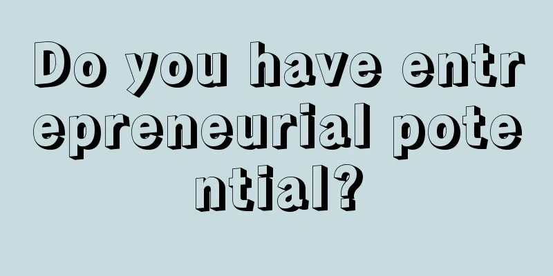 Do you have entrepreneurial potential?