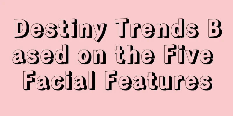 Destiny Trends Based on the Five Facial Features