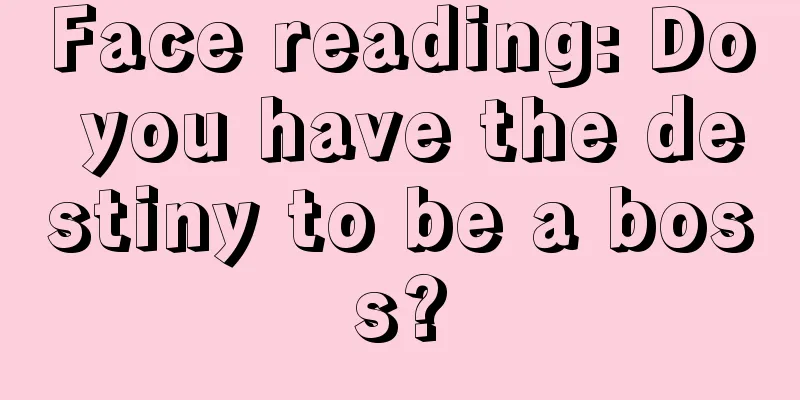 Face reading: Do you have the destiny to be a boss?