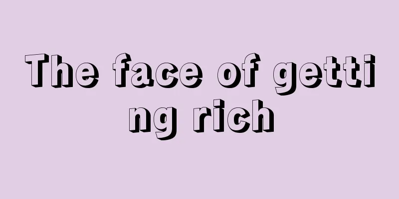 The face of getting rich