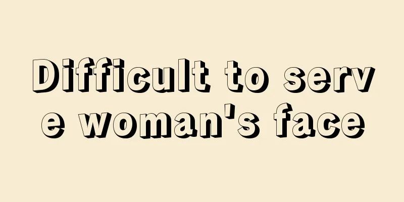 Difficult to serve woman's face