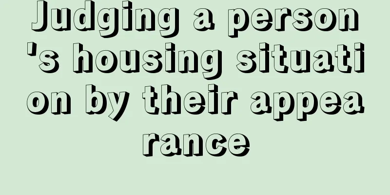 Judging a person's housing situation by their appearance