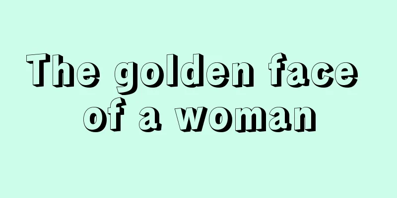 The golden face of a woman