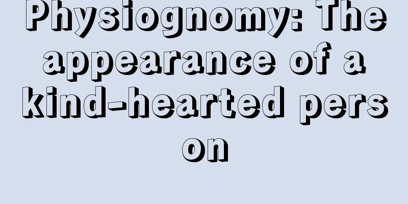 Physiognomy: The appearance of a kind-hearted person