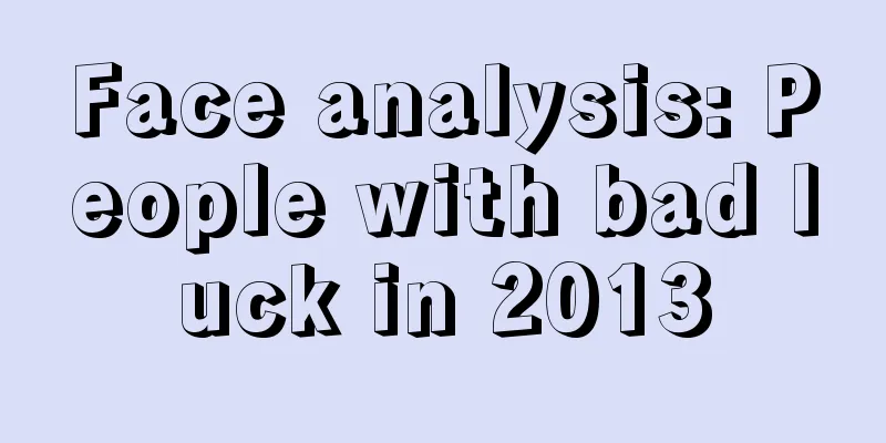 Face analysis: People with bad luck in 2013