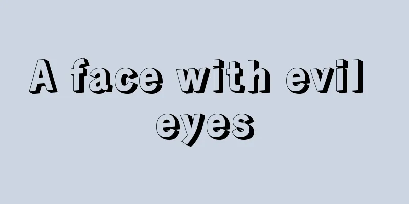 A face with evil eyes