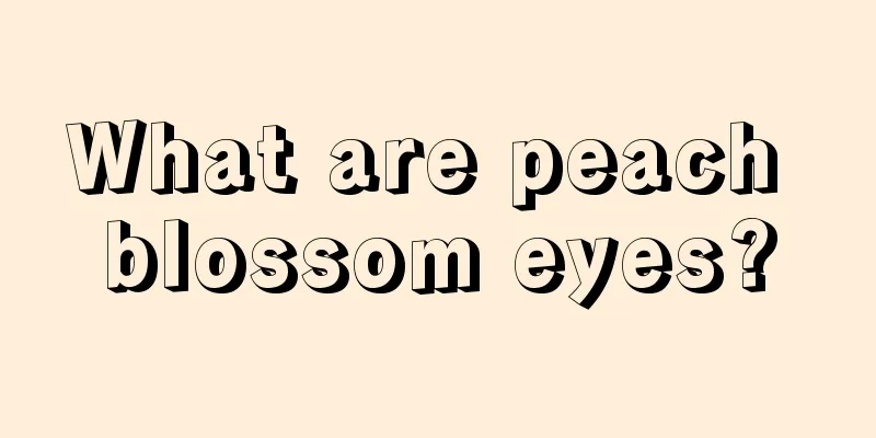 What are peach blossom eyes?