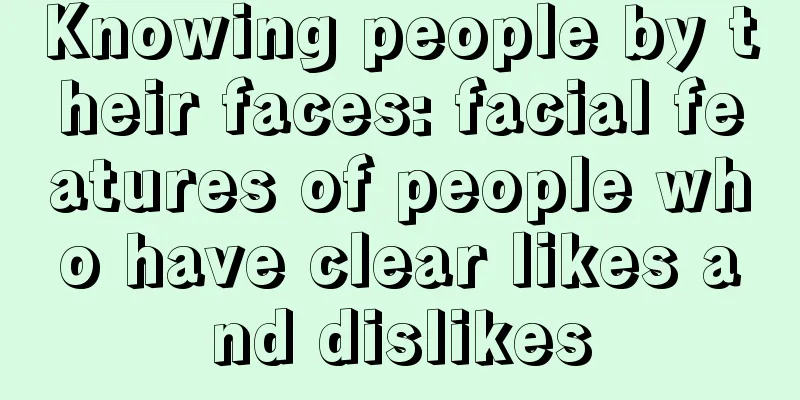 Knowing people by their faces: facial features of people who have clear likes and dislikes