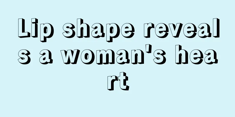 Lip shape reveals a woman's heart