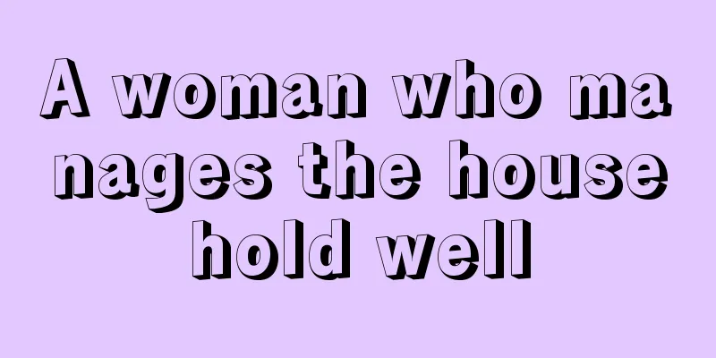 A woman who manages the household well