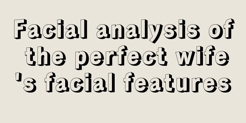 Facial analysis of the perfect wife's facial features