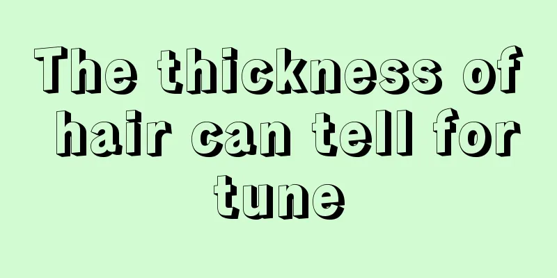 The thickness of hair can tell fortune