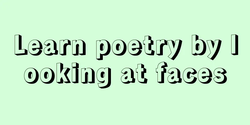 Learn poetry by looking at faces