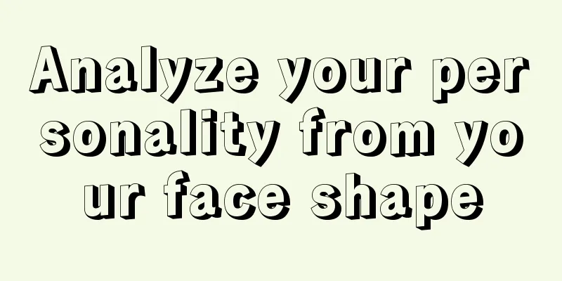 Analyze your personality from your face shape