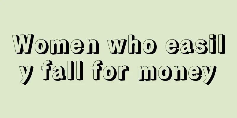 Women who easily fall for money