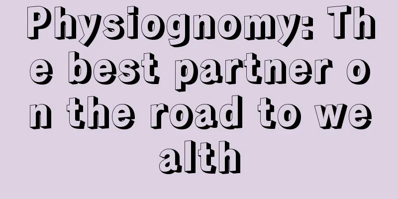 Physiognomy: The best partner on the road to wealth