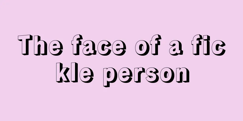 The face of a fickle person