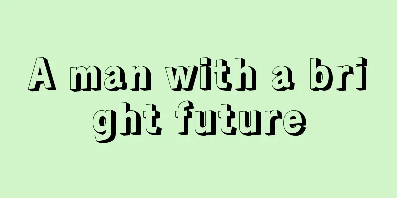 A man with a bright future