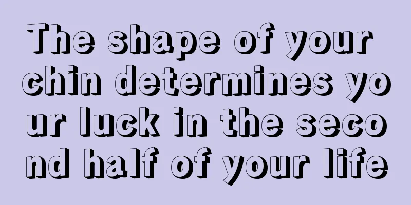 The shape of your chin determines your luck in the second half of your life
