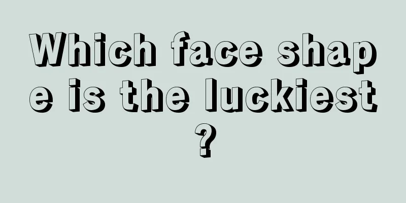 Which face shape is the luckiest?