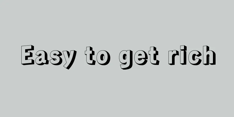 Easy to get rich