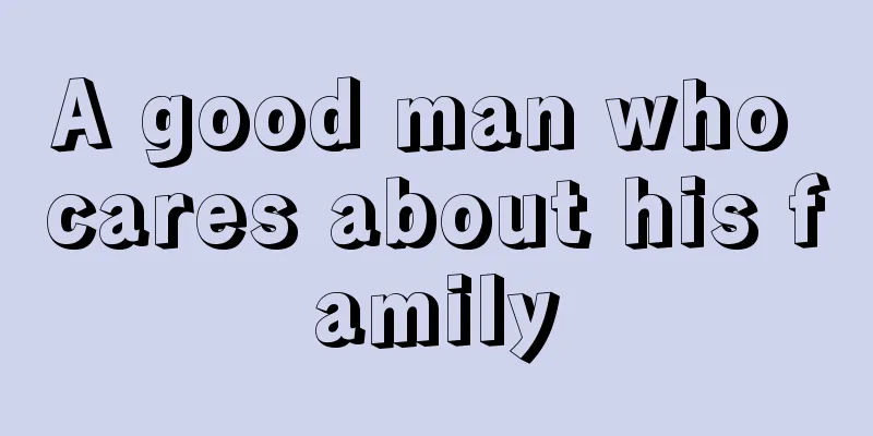 A good man who cares about his family