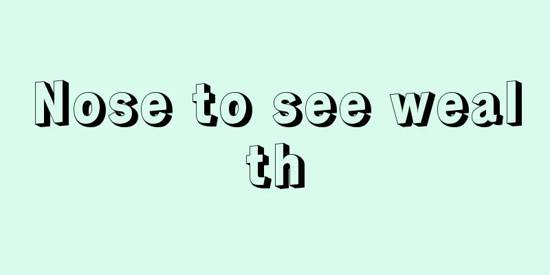 Nose to see wealth