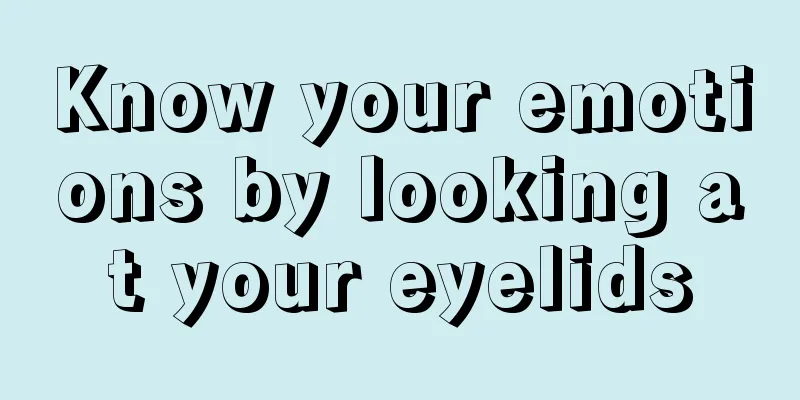 Know your emotions by looking at your eyelids