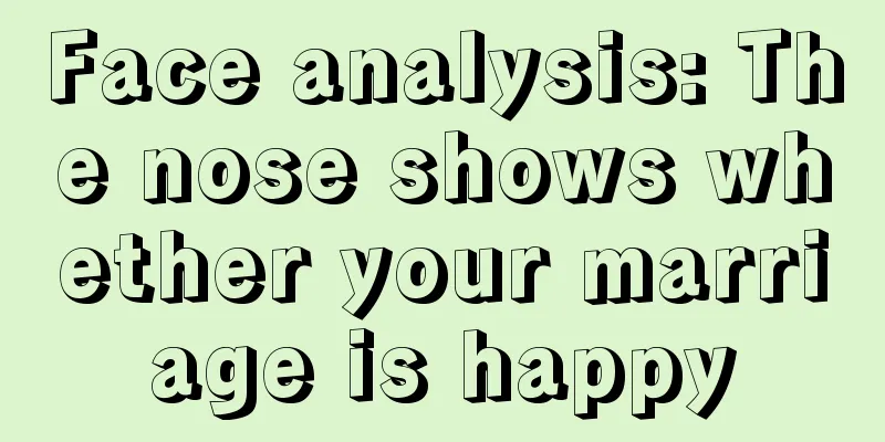 Face analysis: The nose shows whether your marriage is happy