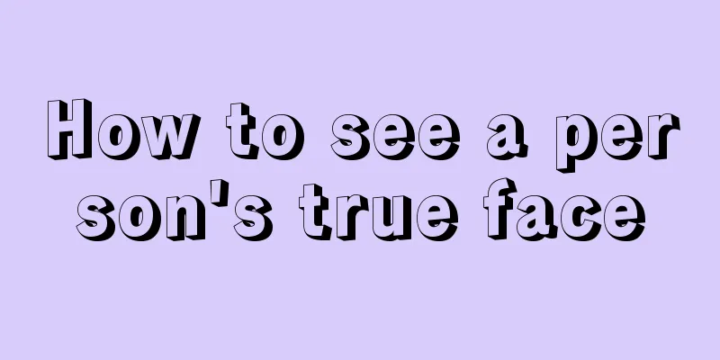 How to see a person's true face