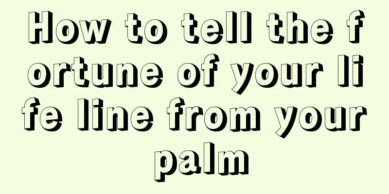 How to tell the fortune of your life line from your palm