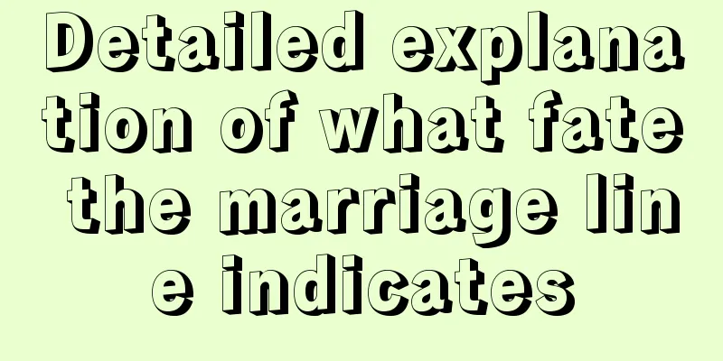Detailed explanation of what fate the marriage line indicates