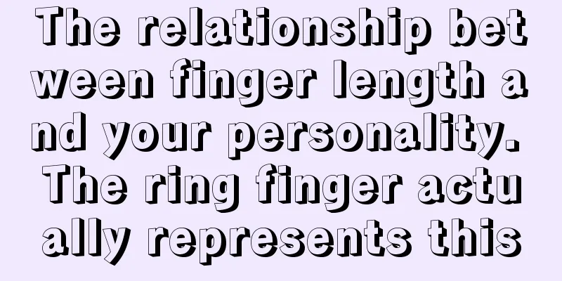 The relationship between finger length and your personality. The ring finger actually represents this