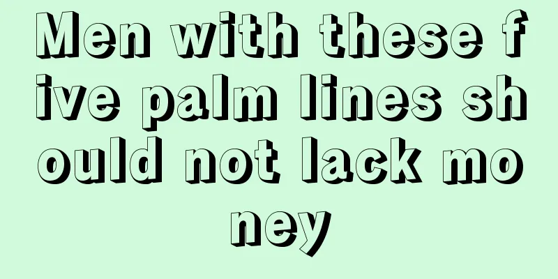 Men with these five palm lines should not lack money